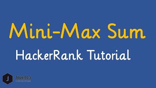 How To Solve Mini-Max Sum HackerRank Problem [Trick Revealed]