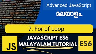 For of Loop | JavaScript ES6 | Advanced JavaScript Malayalam Tutorial | Part-7