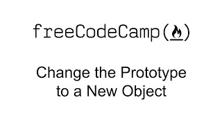 Change the Prototype to a New Object - Object Oriented Programming - Free Code Camp