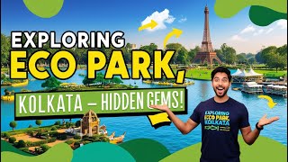 Eco Park Kolkata Vlog | Discovering Eco Park Kolkata | Hidden Gems \u0026 Serene Views