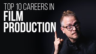 Top 10 Careers in Film \u0026 Video Production | F.I.R.S.T. Institute