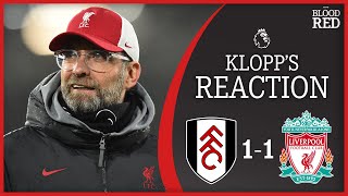 'CLEAR FOUL ON SALAH' | Jurgen Klopp Press Conference | Fulham 1-1 Liverpool