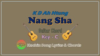 Nang Sha. Kachin Song Lyrics \u0026 Chords. KD Ah Htung. Jinghpaw mahkawn