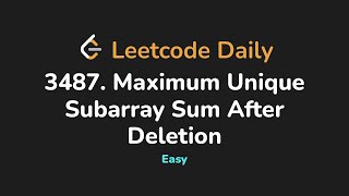 3487. Maximum Unique Subarray Sum After Deletion | Leetcode Daily - Python