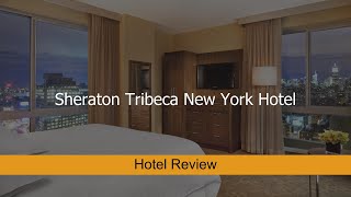 Sheraton Tribeca New York Hotel, New York City