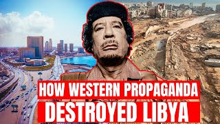 How Western Propaganda Destroyed Libya - Documentary