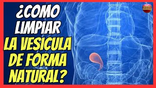 🔴 ¿COMO LIMPIAR LA VESÍCULA BILIAR DE FORMA NATURAL? 🔴