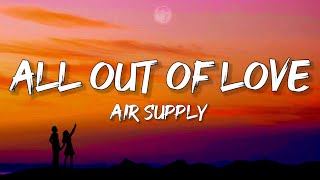 Air Supply - All Out of Love (Lyrics)