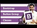 Bootstrap Button Group Classes - Bootstrap Tutorial 19