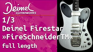 Guitar Demo: Deimel Firestar »FireSchneiderTM« 1/3, full length