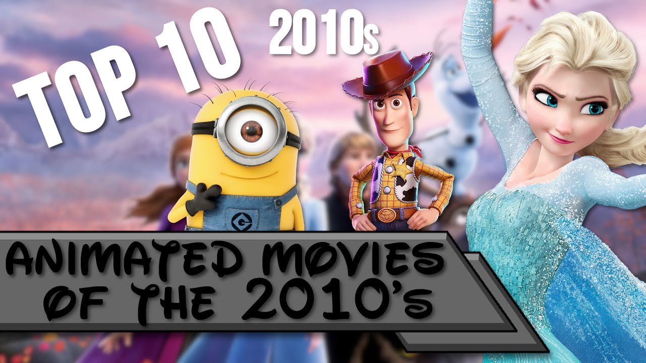 Top 10 | Animated Movies Of The 2010s 💰💵 - YouTube