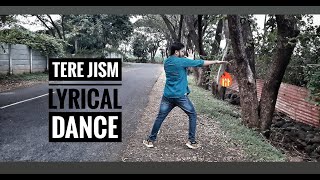Tere Jism - Lyrical Dance | Sara Khan | Angad Hasija | Mayank Choudhary Choreography