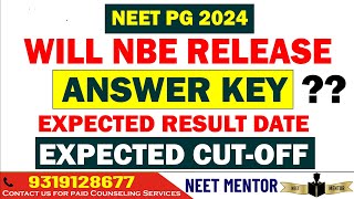 NEET PG 2024 ll Would NBE Release Answer key ll Expected Result Date ll Expected Qualifying Cut Off