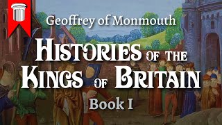 Histories of the Kings of Britain by Geoffrey of Monmouth - Book I