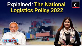 Explained: The National Logistics Policy 2022 | IN NEWS | Drishti IAS English