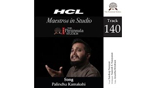 Palinchu Kamakshi | Sandeep Narayan | Vocal | Carnatic Music | Maestros In Studio