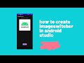 how to create #imageswitcher in androidstudio|#imageswitcher in androidstudio|android|#imageswitcher