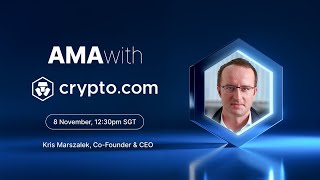 Live AMA with Kris Marszalek, Co-Founder \u0026 CEO of Crypto.com