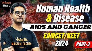 Human Health and Diseases Chapter 8 Class 12  | Part 3 | Aids & Cancer | EAMCET/NEET 2024/25
