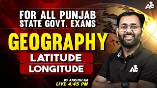 GK\\GS For All Punjab State Govt. Exams | Geography | Latitude \u0026 Longitude | By Ankush Sir