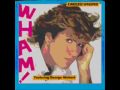 Wham - Careless Whisper