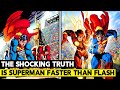 NOBODY KNOWS THIS ABOUT SUPERMAN! His Full Speed vs The Flash