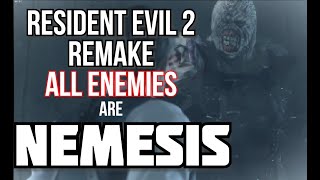 EVERY ENEMY IS NEMESIS - Full Playthrough - Resident Evil 2 Remake