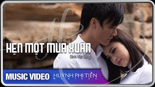 Hẹn Một Mùa Xuân (Tôi Sẽ Về) [ĐINH VIỆT LANG] - Huỳnh Phi Tiễn [OFFICIAL MUSIC VIDEO]