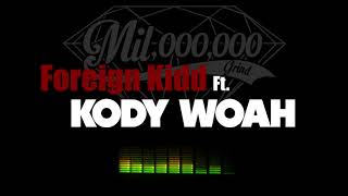 Foreign Kidd ft Kody Woah - Whoa Thang