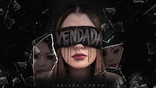 Larissa Gomes - Vendada