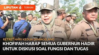 Retret Hari Kedua, Khofifah Harap Semua Gubernur Dapat Hadir untuk Berdiskusi | Liputan 6