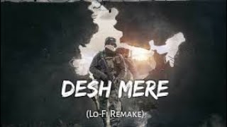 O Desh Mere Arijit Singh (Lofi + Reverb) Desh Bhakti Song | Arijit Singh Songs