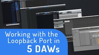 Creating a Divisimate Loopback Track in 5 different DAWs