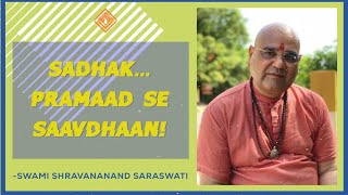 Sadhak...Pramaad se Saavdhan - Swami Shravananand Saraswatiji Maharaj