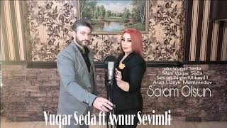 Vuqar Seda ft Aynur Sevimli - Salam Olsun