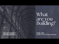 What are you Building? | Greg Lake | Paradox Church Sunday Gathering