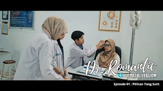 Dr Romantic (Optometri version) Eps. 01 : Pilihan Sulit Myopia Tinggi