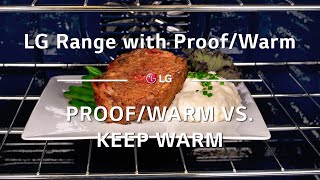 LG Range with Proof/Warm: Proof/Warm vs. Keep Warm