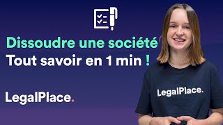 La dissolution d'une société : tout savoir en moins d'1 min !