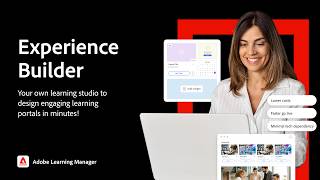 Experience Builder by Adobe Learning Manager