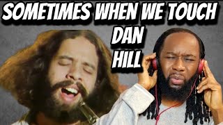 DAN HILL Sometimes when we touch (music reaction)He made a classic at age 19!