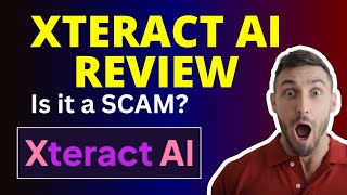 Xteract AI Review | What it is? Is it a SCAM?