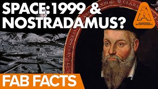 FAB Facts: Was Space:1999 Based on the Prophecies of Nostradamus?