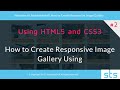 How to create responsive image gallery using html5 and css3  | Part   2 of 2