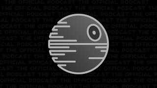 The Official Podcast #2: How Darth Vader Met Rogue One