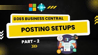 Posting Setups in Dynamics 365 Business Central (NAV) - Part 2 | Session - 13 | Hindi