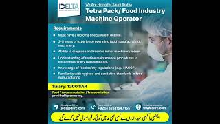 We are hiring Tetra Pack/ Food Industry Machine Operator for Saudi Arabia