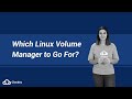 Which Linux Volume Manager to Go For?