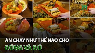 Ăn chay như thế nào cho đúng và đủ? | VTC14