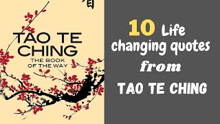 10 Life Changing Quotes from Tao Te Ching ( Taoism ) | Lao Tzu